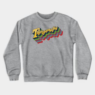 Thingamajig Crewneck Sweatshirt